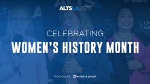 Powerful Voices in Finance: Stories & Wisdom from ALTSLA during Women’s History Month