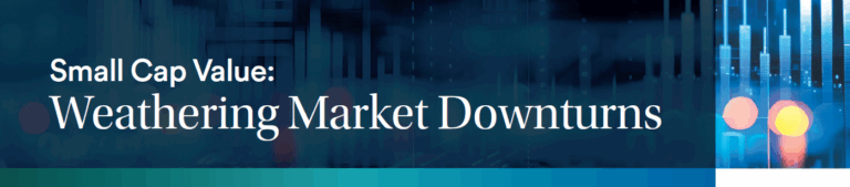 Small Cap Value: Weathering Market Downturns